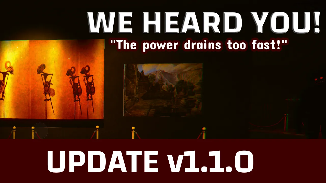 Museum Aksara Jiwa Update v1.1.0 banner: We Heard You, The power drains too fast!